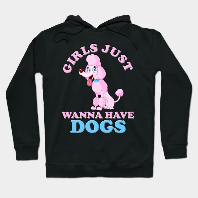 Girls Just Wanna, Girls Just Wanna Have Dogs, Girls Just Wanna Have Fun, Feminism, Gift For Her, Gift For Women, Women Rights, Feminist, Girls, Equality, Equal Rights Hoodie by DESIGN SPOTLIGHT